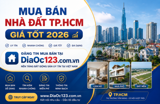 Mua Bán Nhà Đất TP.HCM Giá Rẻ Mới, Nhất 2026 tại Diaoc123